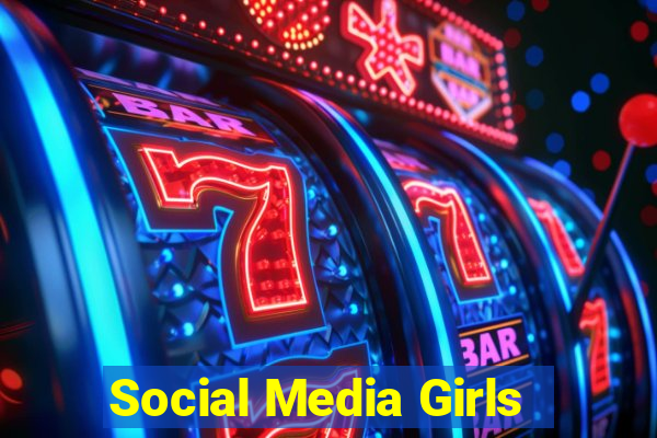 Social Media Girls